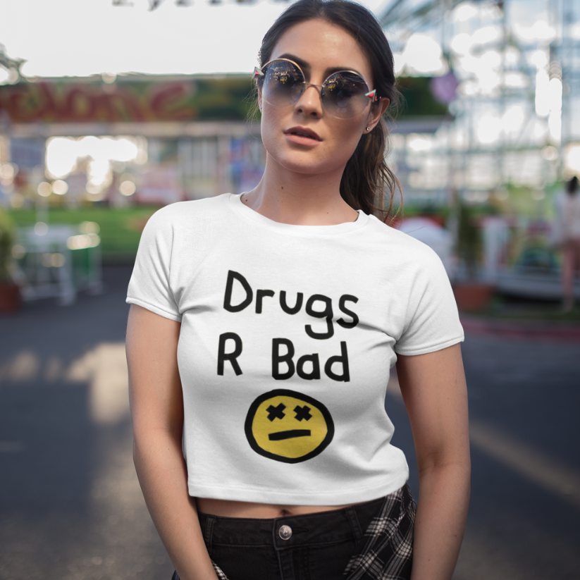 Drugs R Bad Crop Top